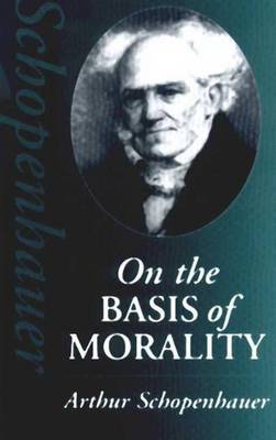 On the Basis of Morality by Arthur Schopenhauer