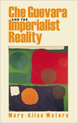 Che Guevara and the Imperialist Reality Today book