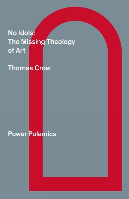 No Idols: The Missing Theology Of Art book