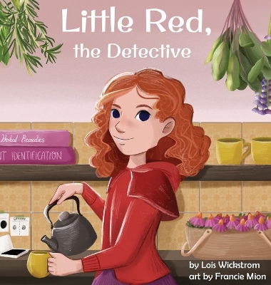 Little Red, the Detective by Lois Wickstrom