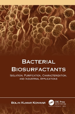 Bacterial Biosurfactants: Isolation, Purification, Characterization, and Industrial Applications book