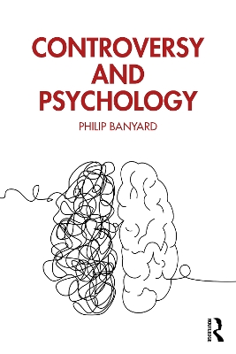 Controversy and Psychology by Philip Banyard