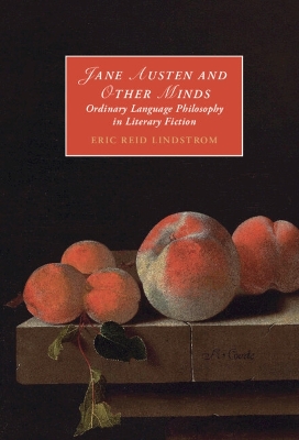 Jane Austen and Other Minds: Ordinary Language Philosophy in Literary Fiction book