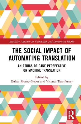 The Social Impact of Automating Translation: An Ethics of Care Perspective on Machine Translation book