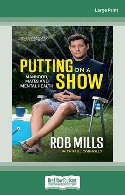 Putting on a Show: Manhood, mates and mental health by Rob Mills