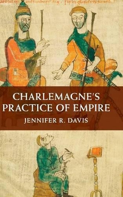 Charlemagne's Practice of Empire book