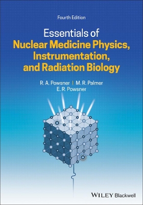 Essentials of Nuclear Medicine Physics, Instrumentation, and Radiation Biology book