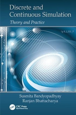 Discrete and Continuous Simulation by Susmita Bandyopadhyay
