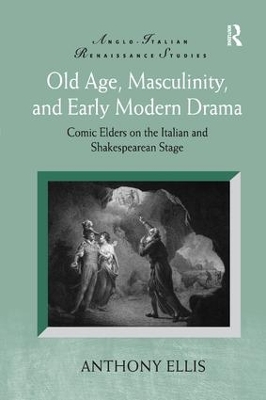 Old Age, Masculinity, and Early Modern Drama book