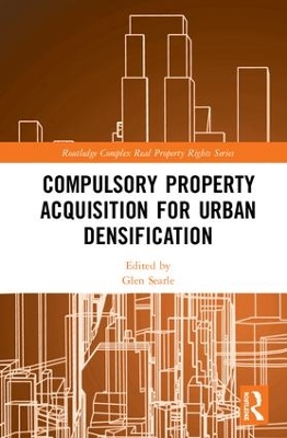 Compulsory Property Acquisition for Urban Densification by Glen Searle