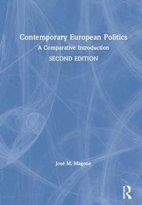 Contemporary European Politics: A Comparative Introduction by José M. Magone