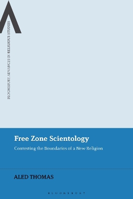 Free Zone Scientology: Contesting the Boundaries of a New Religion by Aled Thomas