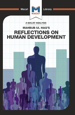 An Analysis of Mahbub ul Haq's Reflections on Human Development by Riley Quinn