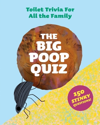 The Big Poo Quiz: Toilet Trivia for All the Family book