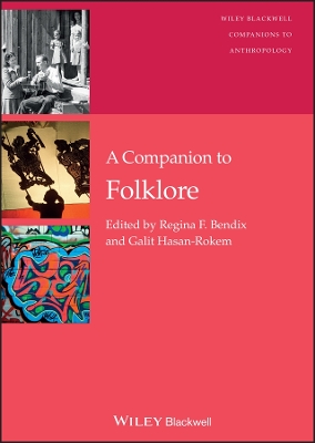 A Companion to Folklore by Regina F. Bendix