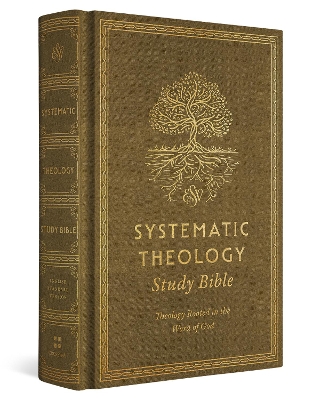 ESV Systematic Theology Study Bible: Theology Rooted in the Word of God (Cloth over Board, Ochre) book