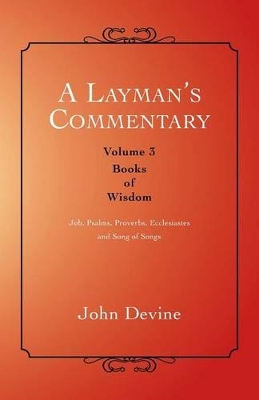 A Layman's Commentary: Volume 3-Books of Wisdom book