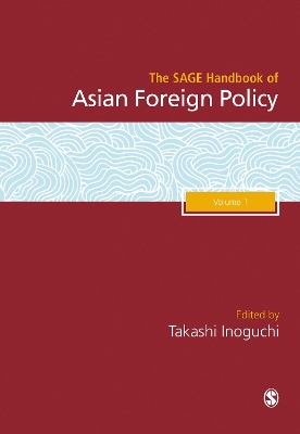 The SAGE Handbook of Asian Foreign Policy by Takashi Inoguchi