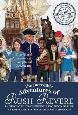 Incredible Adventures of Rush Revere by Rush Limbaugh