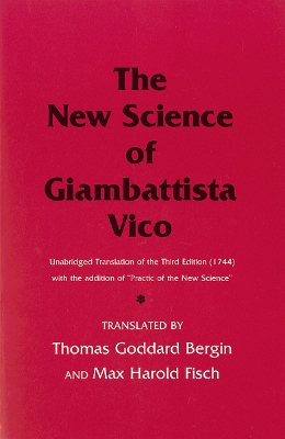 The New Science of Giambattista Vico: Unabridged Translation of the Third Edition (1744) with the addition of 