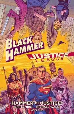 Black Hammer/Justice League: Hammer of Justice! book