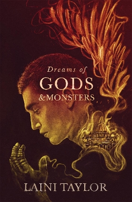 Dreams of Gods and Monsters: The Sunday Times Bestseller. Daughter of Smoke and Bone Trilogy Book 3 by Laini Taylor