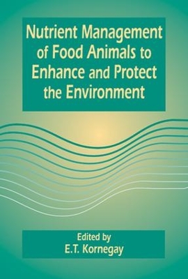 Nutrient Management of Food Animals to Enhance and Protect the Environment book