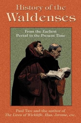 History of the Waldenses from the Earliest Period to the Present Time book