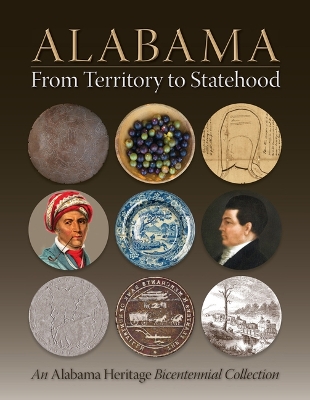 Alabama From Territory to Statehood: An Alabama Heritage Bicentennial Collection book