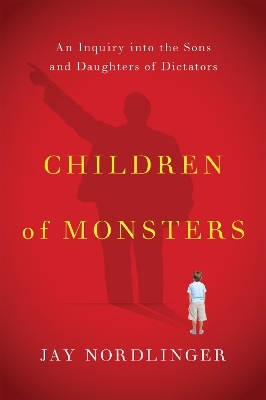 Children of Monsters by Jay Nordlinger