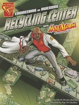 Engineering an Awesome Recycling Center with Max Axiom, Super Scientist book