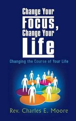 Change Your Focus, Change Your Life book