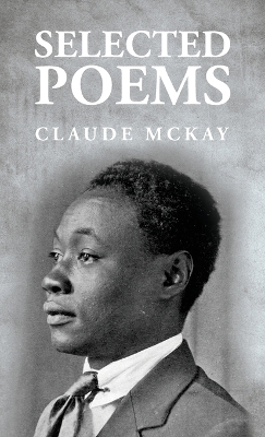 Selected Poems: Claude McKay by Claude Mckay