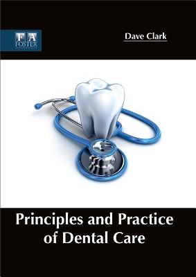 Principles and Practice of Dental Care book