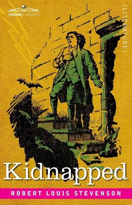 Kidnapped: Being Memoirs of the Adventures of David Balfour in the Year 1751 book