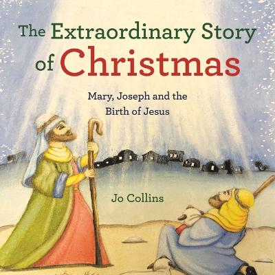 The Extraordinary Story of Christmas: Mary, Joseph and the Birth of Jesus book