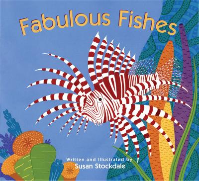 Fabulous Fishes by Susan Stockdale