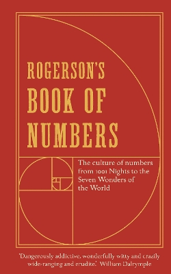 Rogerson's Book of Numbers: The culture of numbers from 1001 Nights to the Seven Wonders of the World book