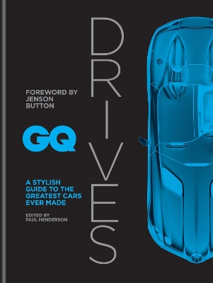 GQ Drives: A Stylish Guide to the Greatest Cars Ever Made book