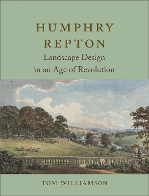 Humphry Repton: Landscape Design in an Age of Revolution book