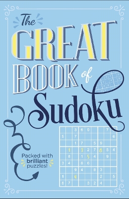 The Great Book of Sudoku: Packed with over 900 brilliant puzzles! by Eric Saunders