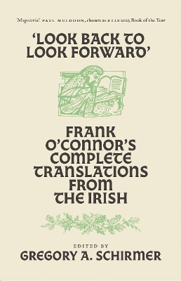 'Look Back to Look Forward': Frank O'Connor's Complete Translations from the Irish book