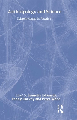 Anthropology and Science by Jeanette Edwards