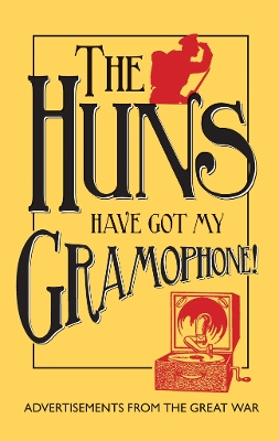 Huns Have Got my Gramophone! book