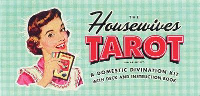The Housewives Tarot: A Domestic Divination Kit book