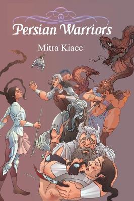 Persian Warriors: Shahnameh Stories in Simple Narration by Mitra Kiaee