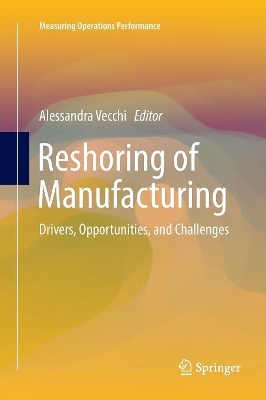 Reshoring of Manufacturing: Drivers, Opportunities, and Challenges book
