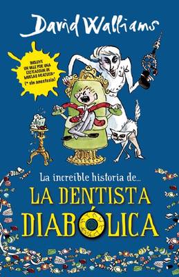 La increíble historia de...la dentista diabólica / Demon Dentist by David Walliams