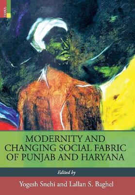 Modernity and Changing Social Fabric of Punjab and Haryana book