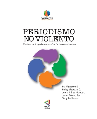 PERIODISMO NO VIOLENTO Hacia un enfoque Humanizador de la comunicación book